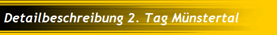 Detailbeschreibung 2. Tag M�nstertal