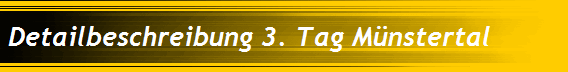 Detailbeschreibung 3. Tag M�nstertal